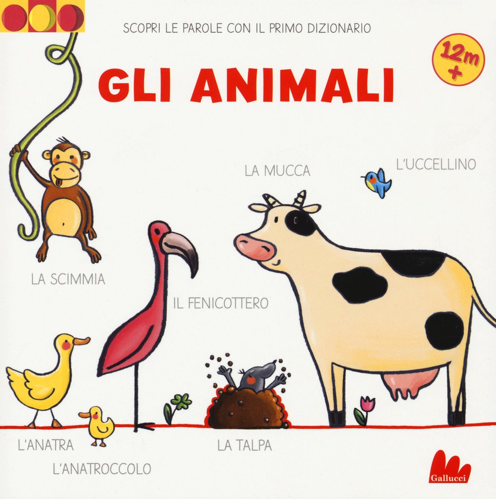 Gli animali. Scopri le parole con il primo dizionario. Ediz. a colori book