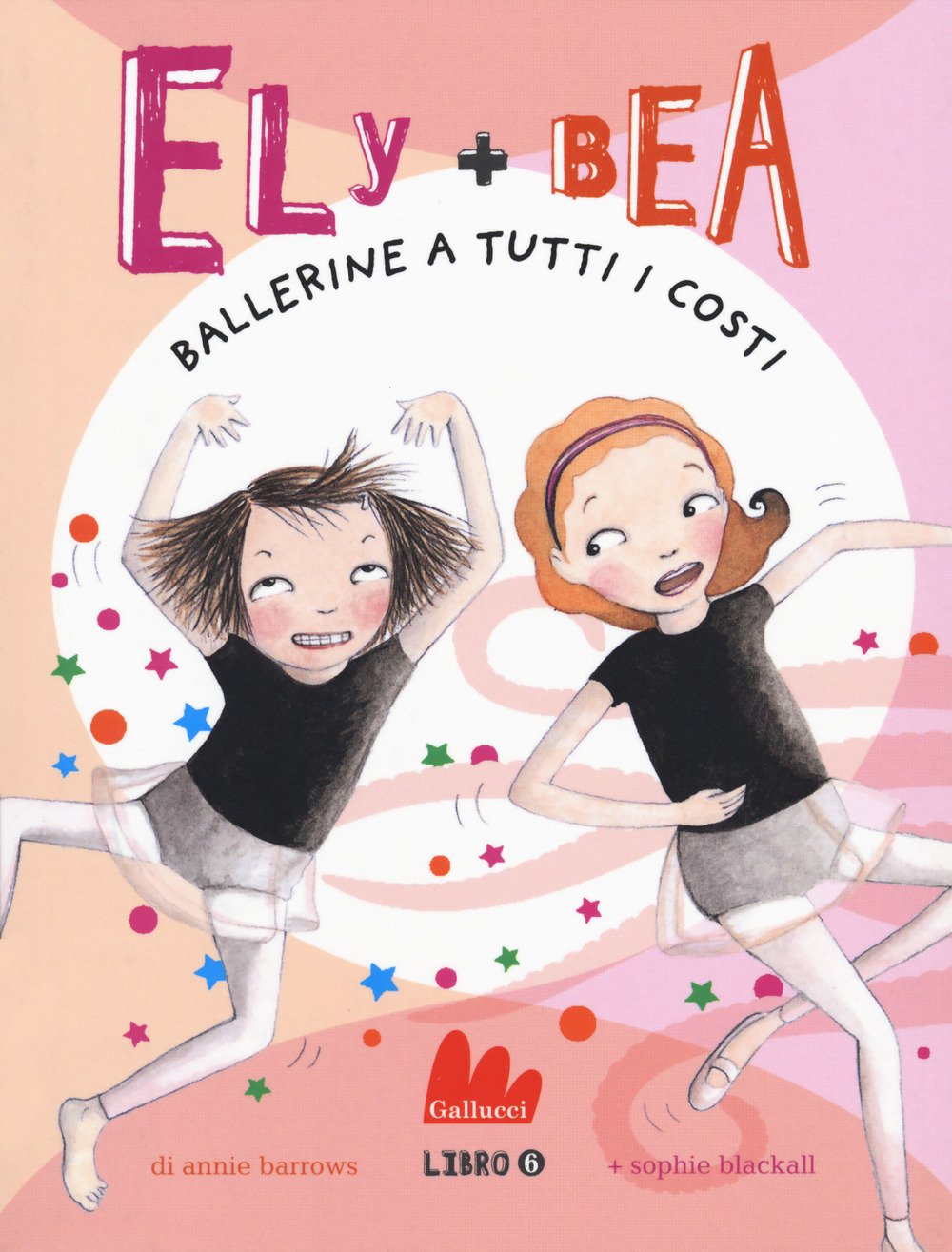 Ballerine a tutti i costi. Ely + Bea (Vol. 6) book