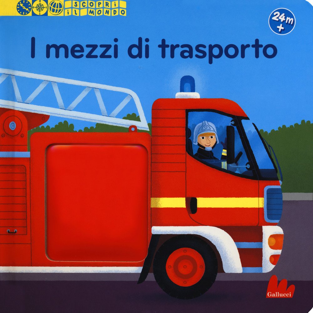 I mezzi di trasporto. Scopri il mondo Non-fiction