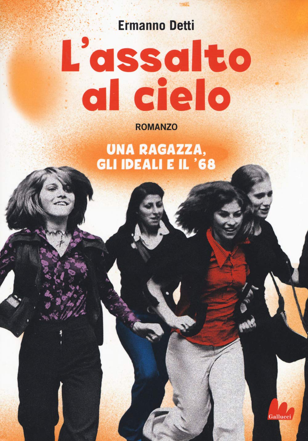 L'assalto al cielo. Una ragazza, gli ideali e il '68 book