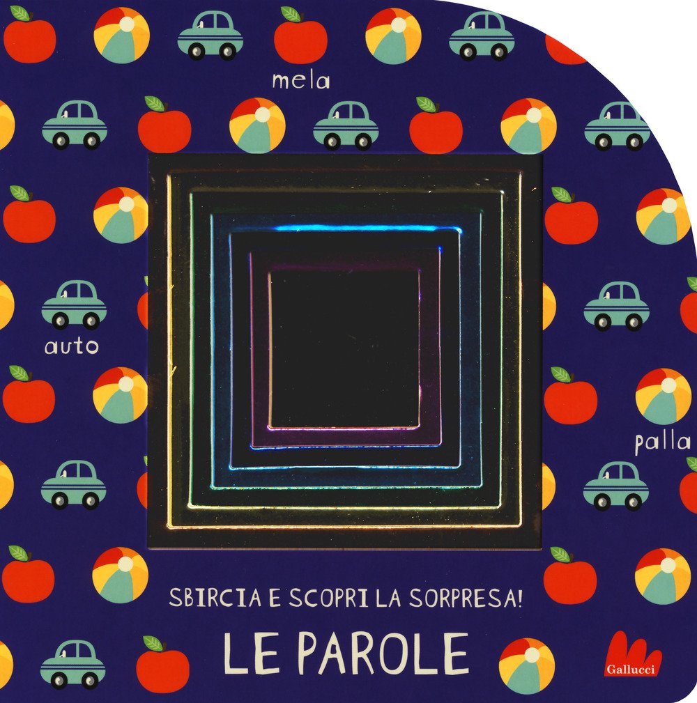 Le parole. Sbircia e scopri la sorpresa! Ediz. a colori book
