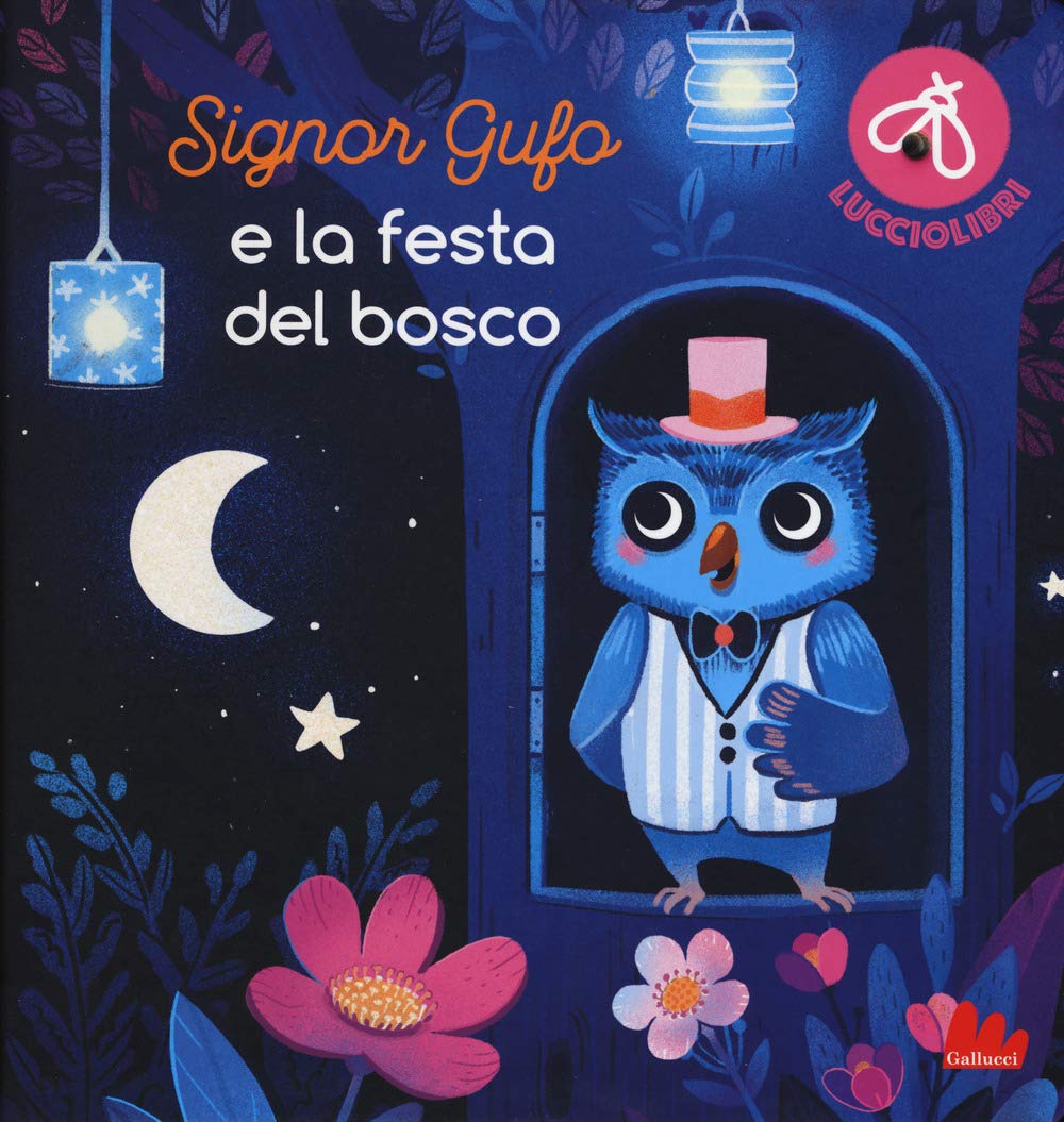 Signor Gufo e la festa del bosco. Lucciolibri Tiptoi & Games