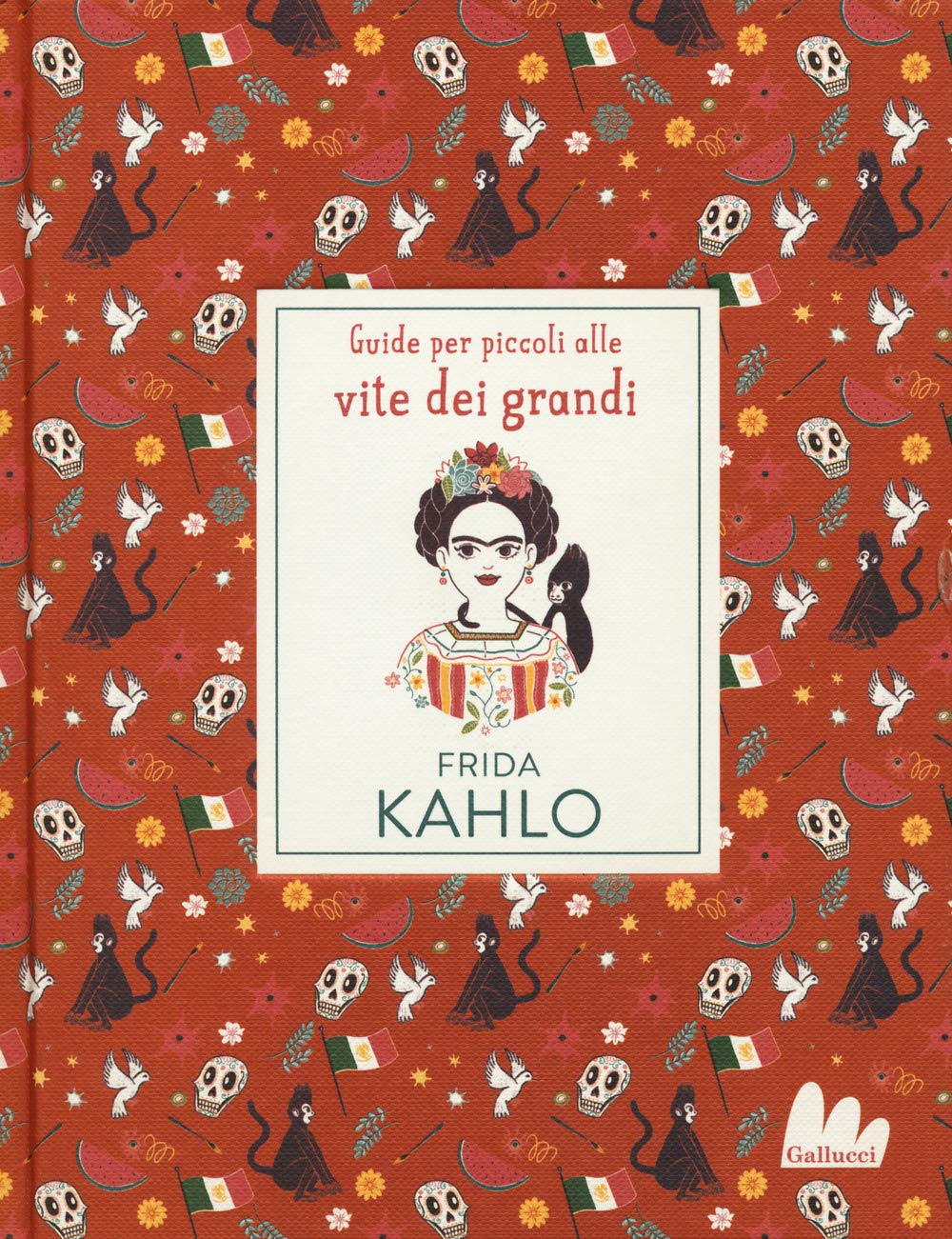 Frida Kahlo (Guide per piccoli alle vite dei grandi) Non-fiction