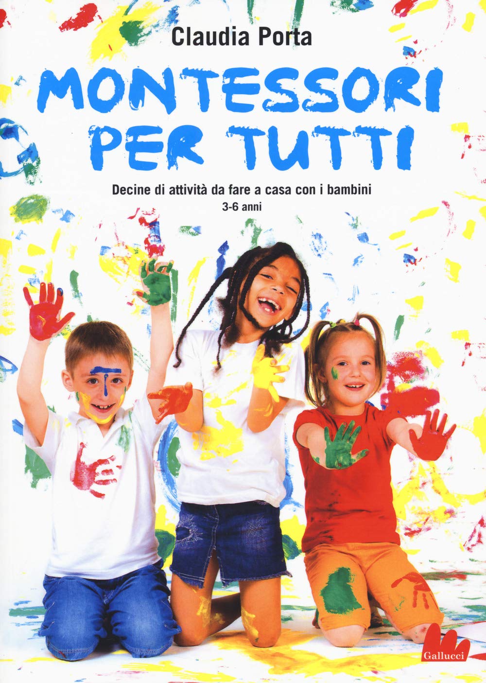 Montessori per tutti. Decine di attività da fare a casa con i bambini 3-6 anni Education & Training
