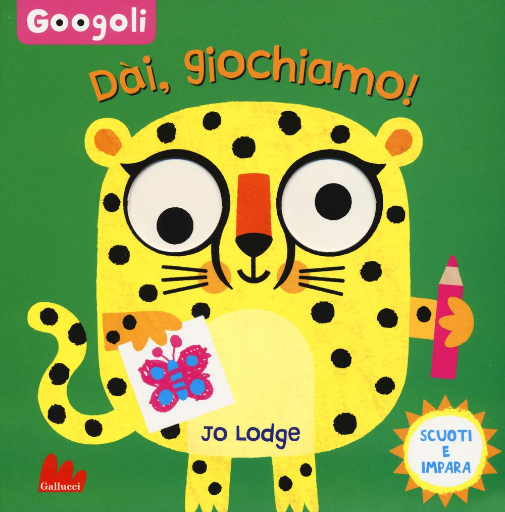 Dai, giochiamo! Googoli. Scuoti e impara. Ediz. a colori book