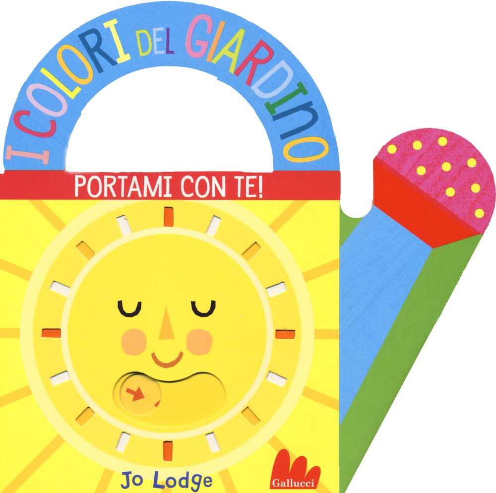 I colori del giardino. Portami con te. Ediz. a colori book