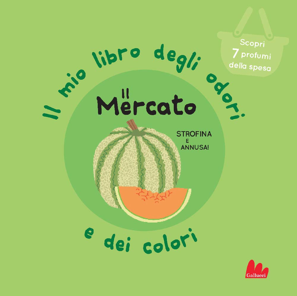 Il mercato. Il mio libro degli odori e dei colori. Ediz. a colori book