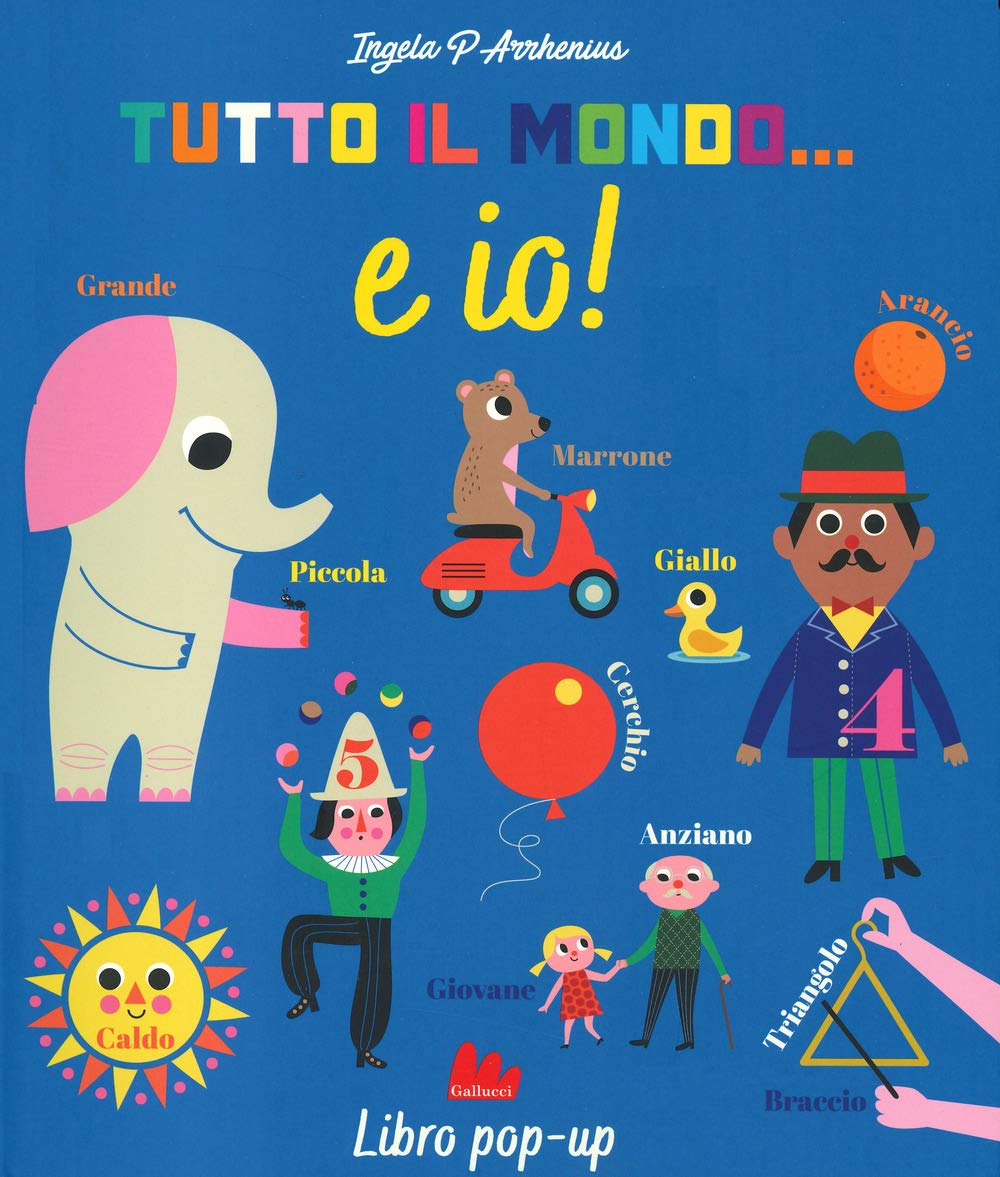 Tutto il mondo... E io! Ediz. a colori book