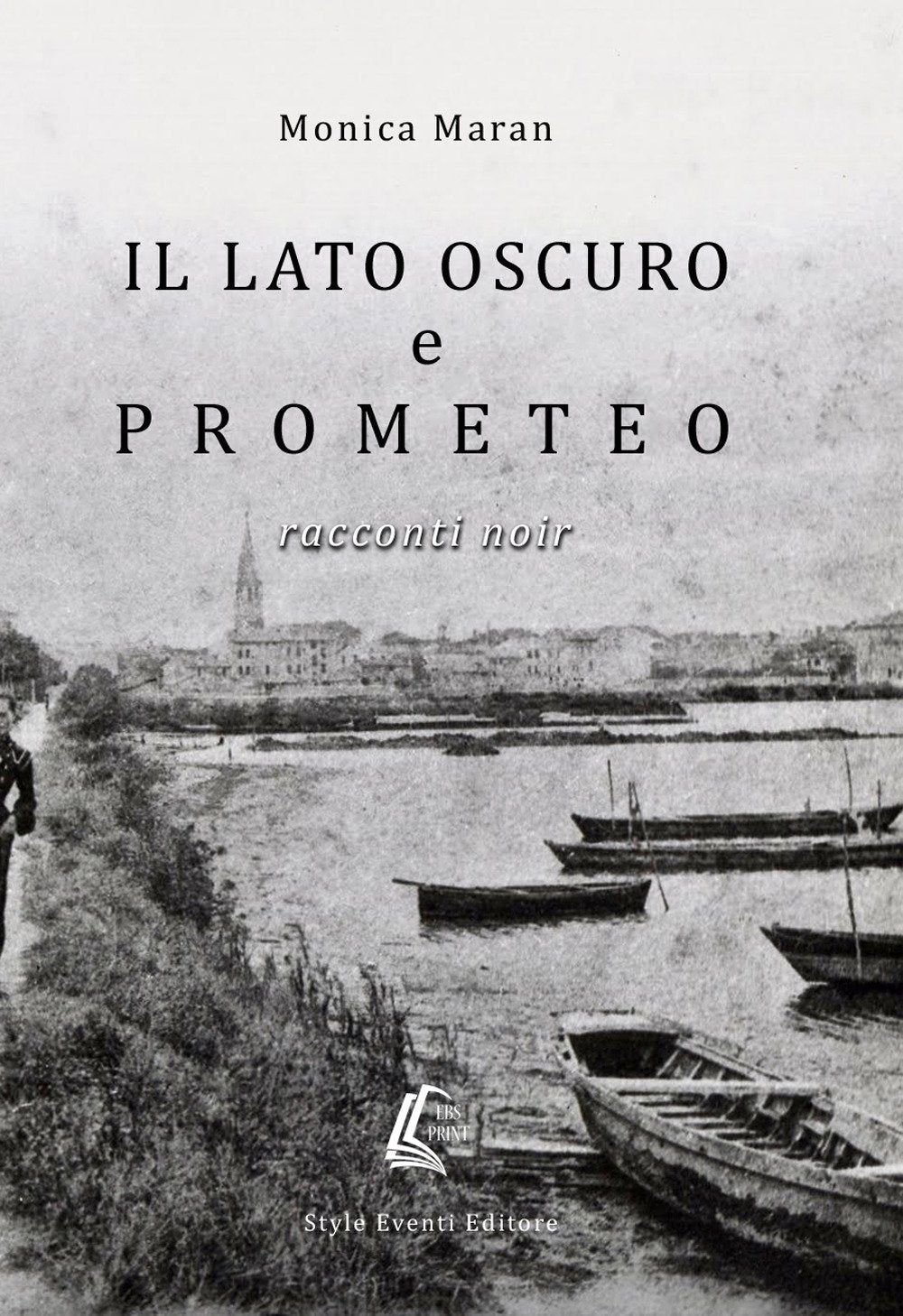 Il lato oscuro e Prometeo. Racconti noir book
