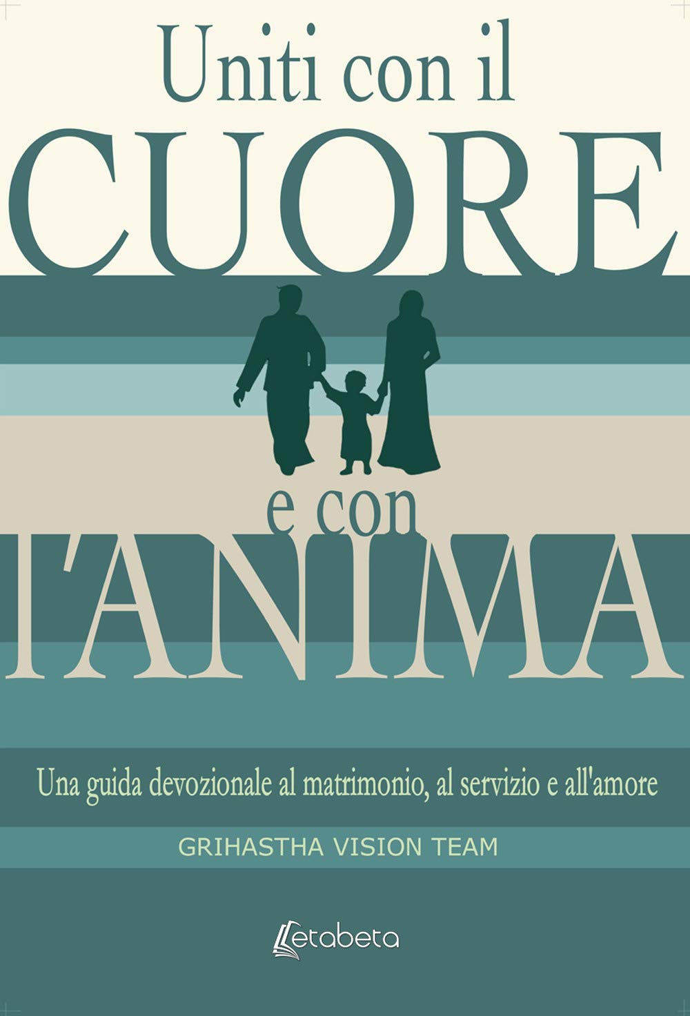 Uniti con il cuore e con l'anima. Una guida devozionale al matrimonio, al servizio e all'amore book