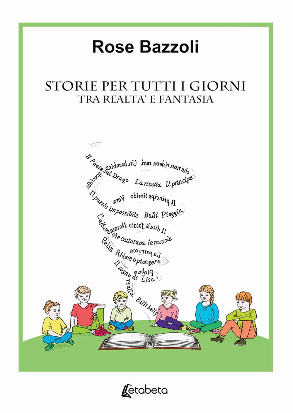 Storie per tutti i giorni. Tra realtà e fantasia Non-fiction