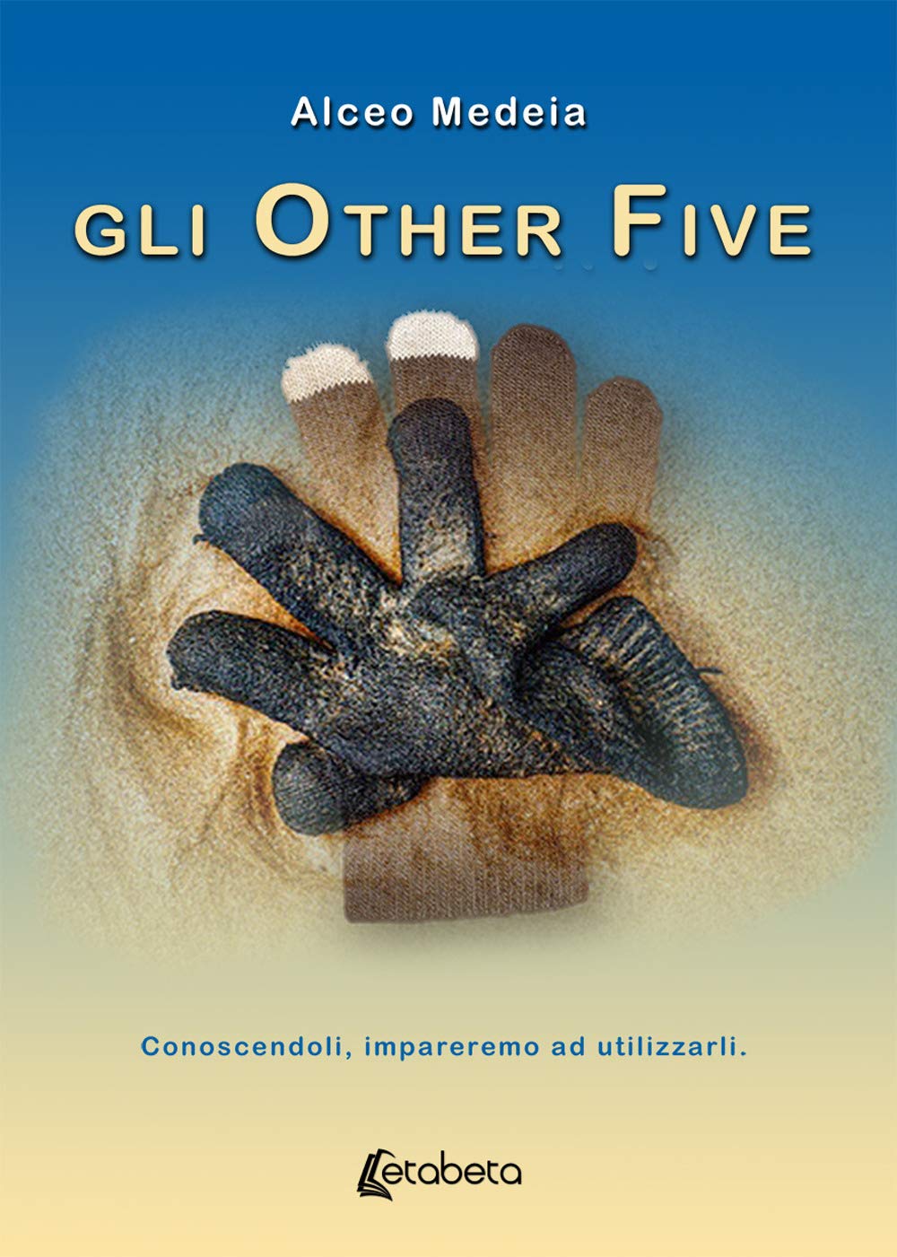 Gli Other Five. Conoscendoli impareremo ad utilizzarli Lifestyle