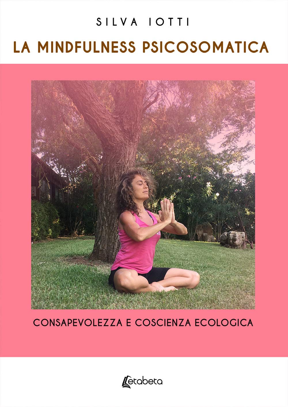 La mindfulness psicosomatica. Consapevolezza e coscienza ecologica book