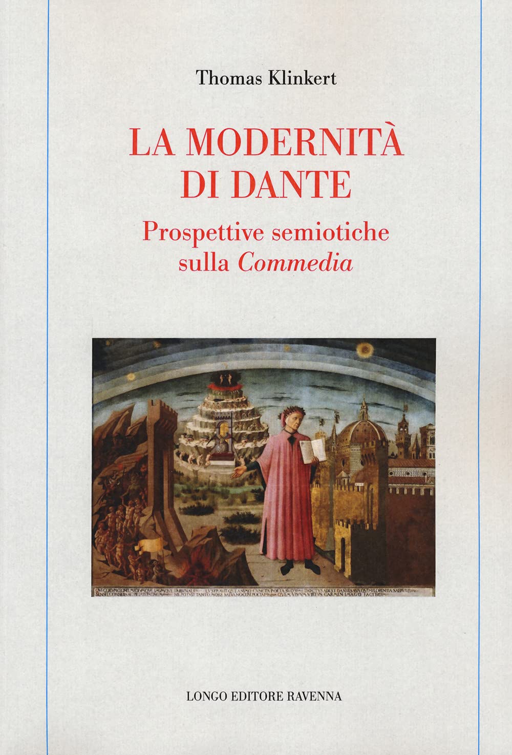 La modernità di Dante. Prospettive semiotiche sulla «Commedia» (Memoria del tempo) Contemporary literature