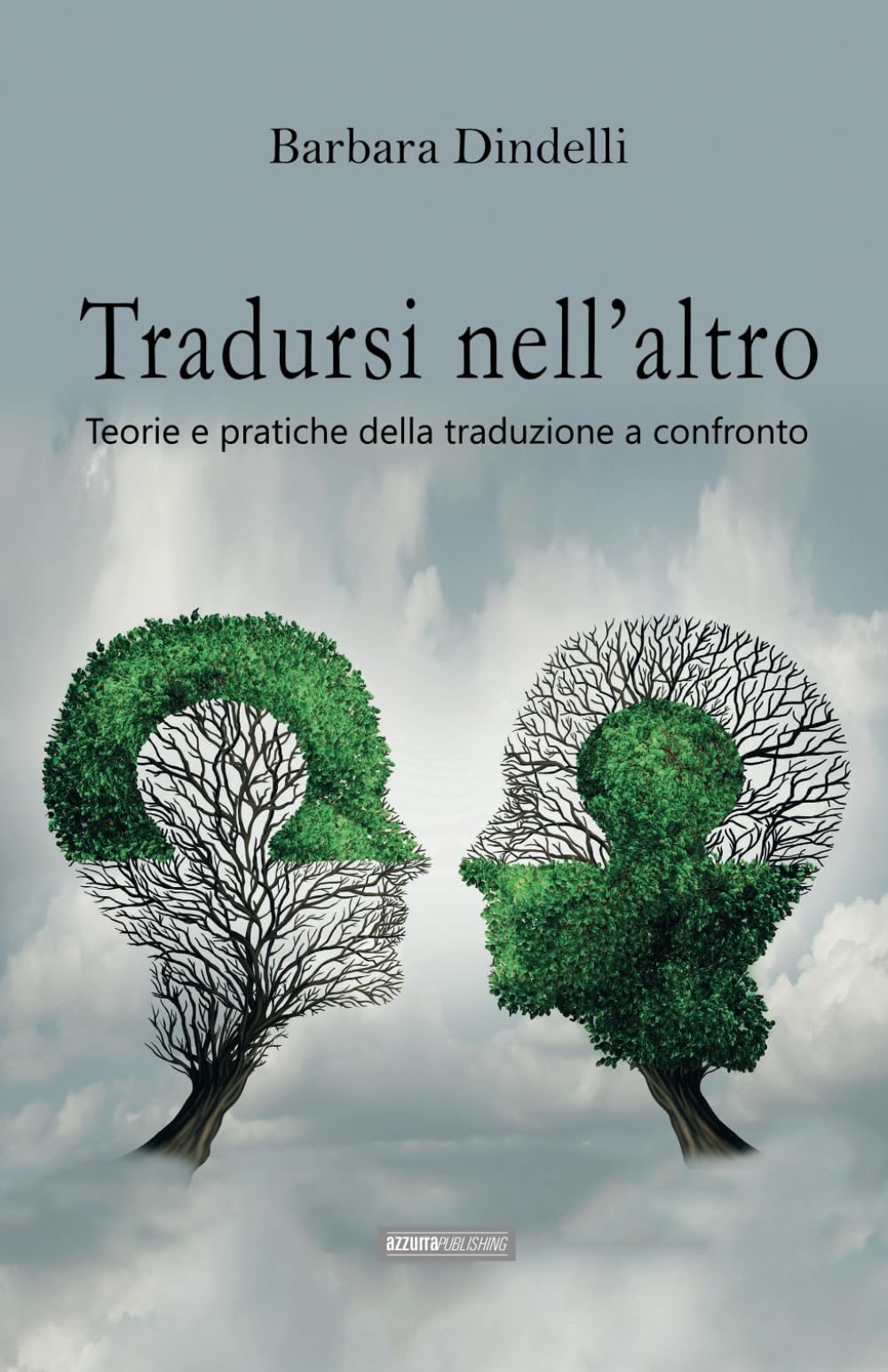 Tradursi nell'altro: Teorie e pratiche della traduzione a confronto Foreign Languages ​​& Dictionaries