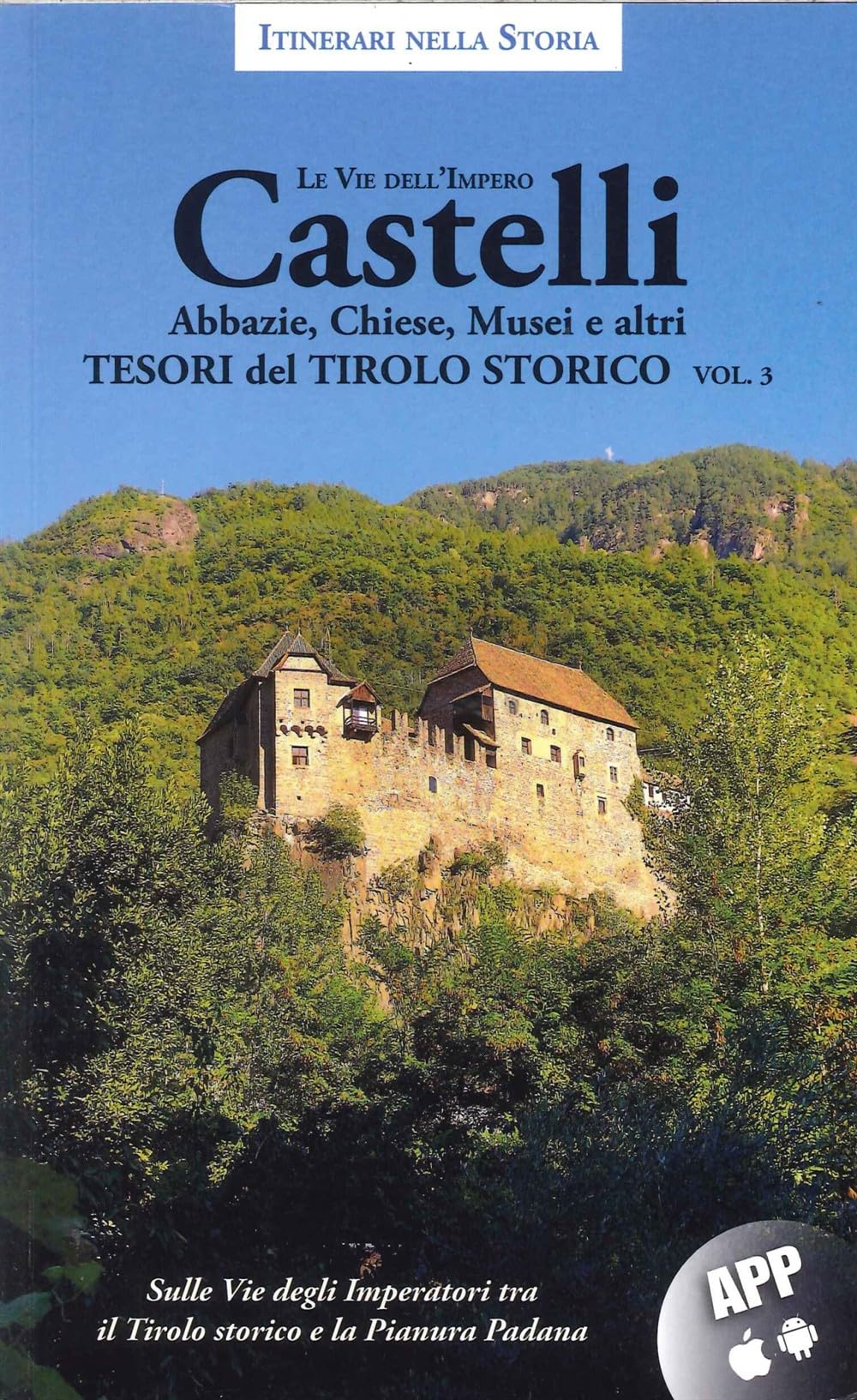 Libri Autori Vari - Castelli. Abbazie, Chiese, Musei E Altri Tesori Del Tirolo Storico Vol.3 cd
