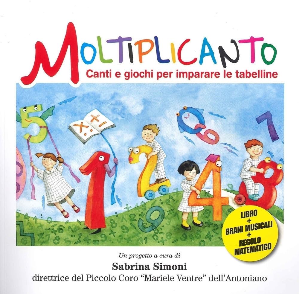 Moltiplicanto. Canti e giochi per imparare le tabelline. Ediz. illustrata. Con QR Code per ascoltare i brani book