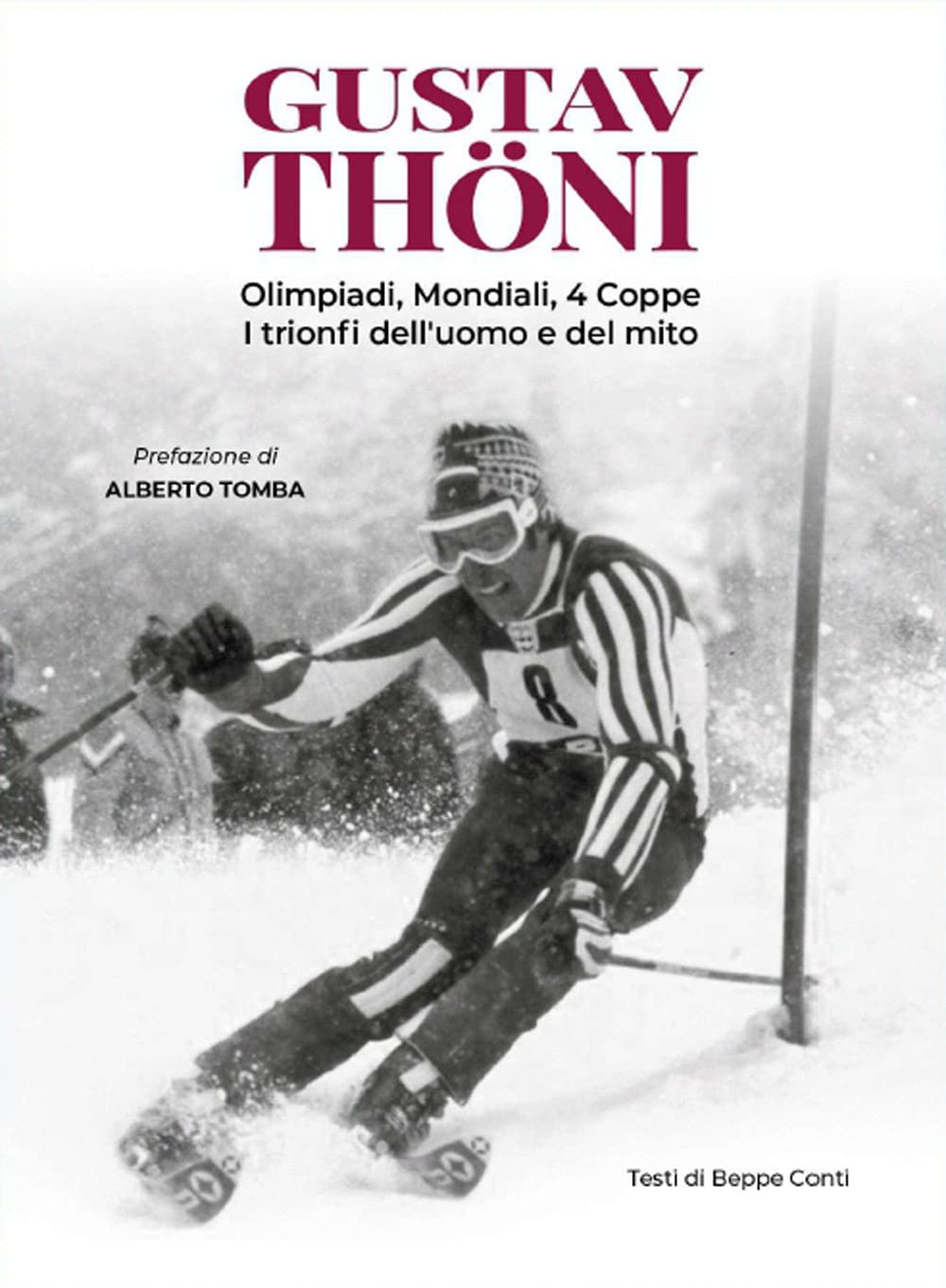 Gustav Thöni. Olimpiadi, Mondiali, 4 coppe. I trionfi dell'uomo e del mito Sports