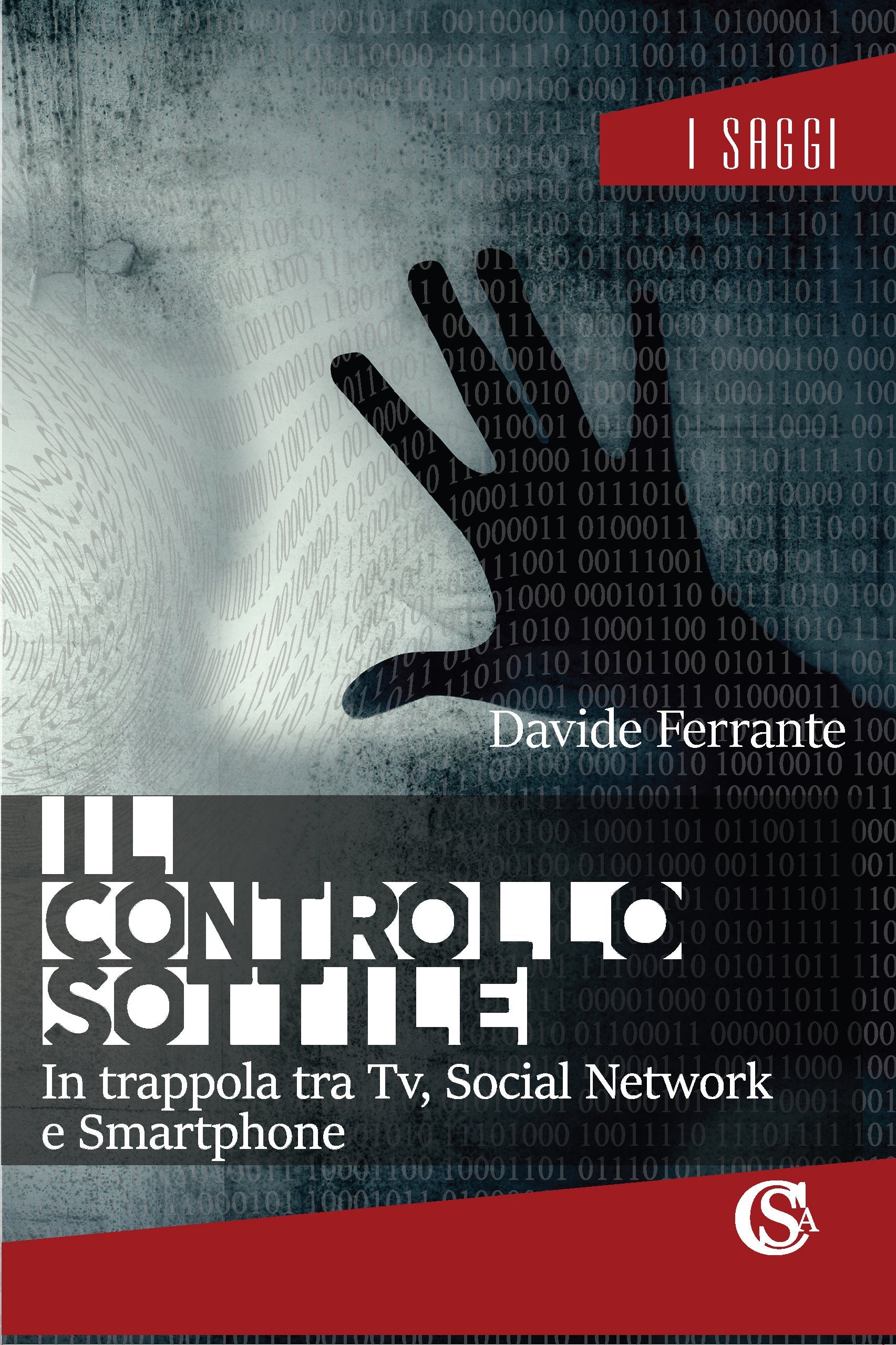 Il controllo sottile. In trappola tra tv, social network e smartphone book