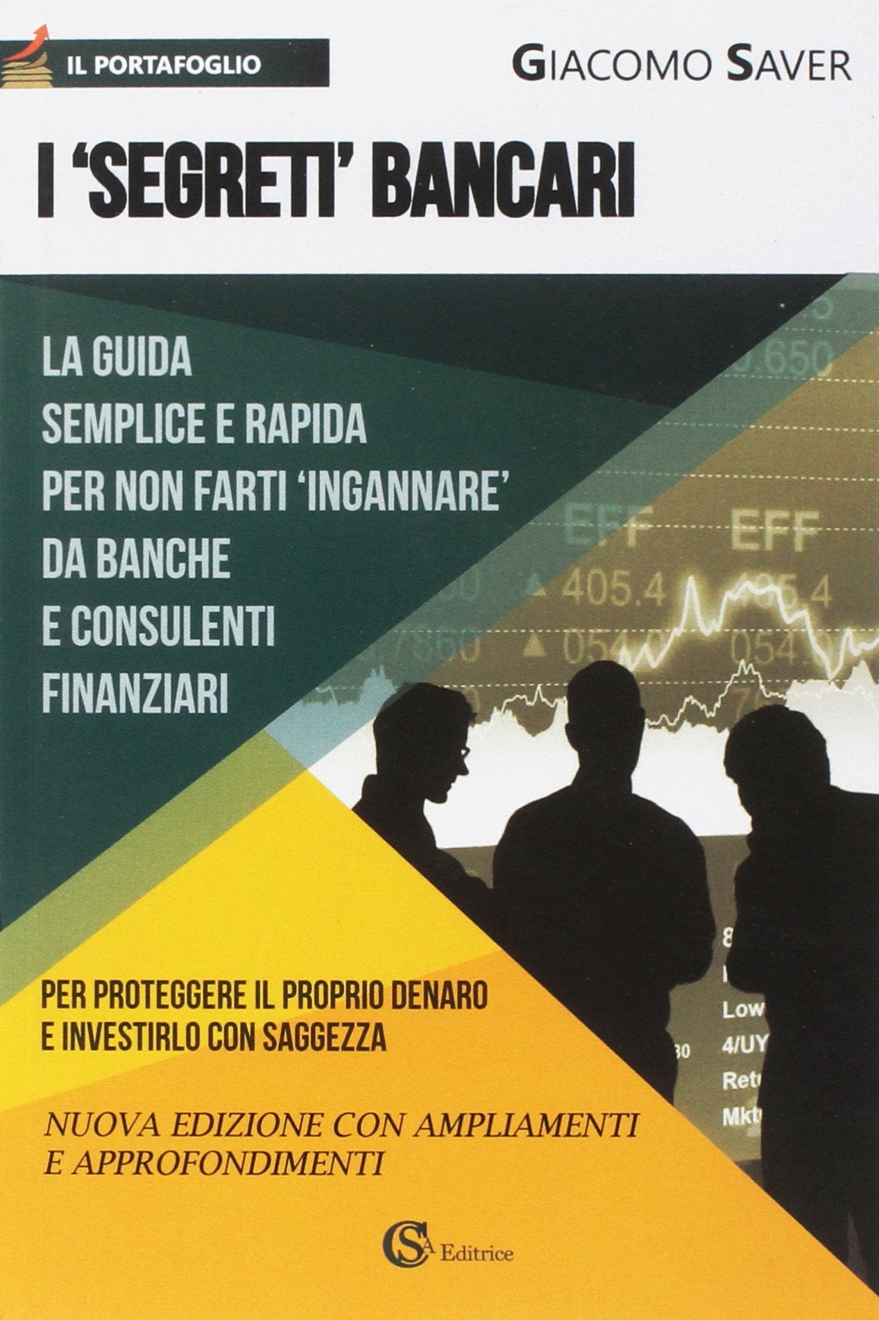 I «segreti» bancari. La guida semplice e indispensabile per non farti ingannare da banche e consulenti finanziari (Il portafoglio) Business & Technology