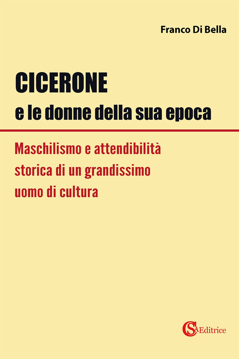Cicerone e le donne della sua epoca. Maschilismo e attendibilità storica di un grandissimo uomo di cultura Books