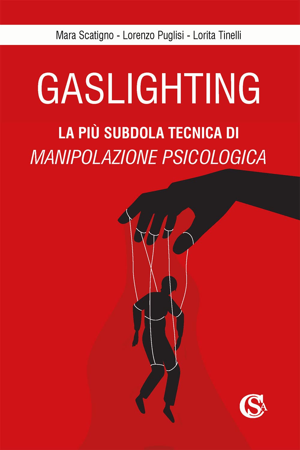 Gaslighting. La più subdola tecnica di manipolazione psicologica book