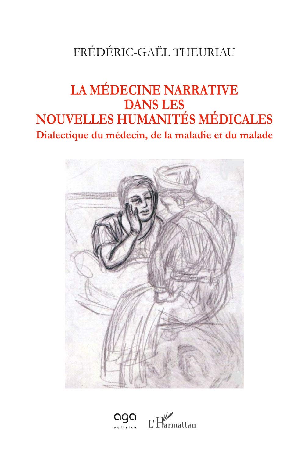 La médecine narrative dans les nouvelles humanités médicales. Dialectique du médecin, de la maladie et du malade Medicine