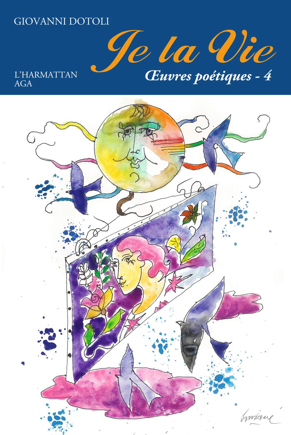Je la vie. Oeuvres poétiques. 2014-2017 (Vol. 4) Poetry
