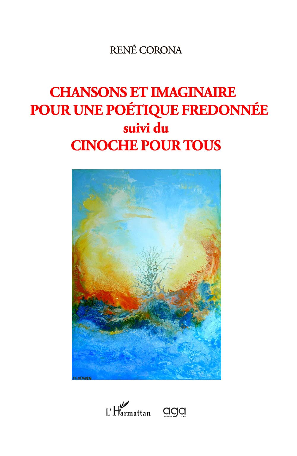 Chansons et imaginaire pour une poétique fredonnée. Suivi du cinoche pour tous Contemporary literature