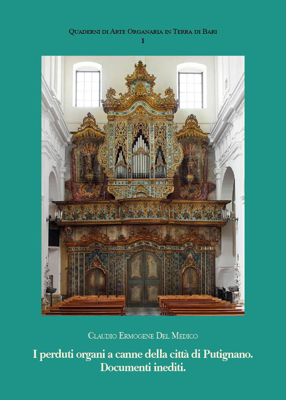 I perduti organi a canne della città di Putignano. Documenti inediti book
