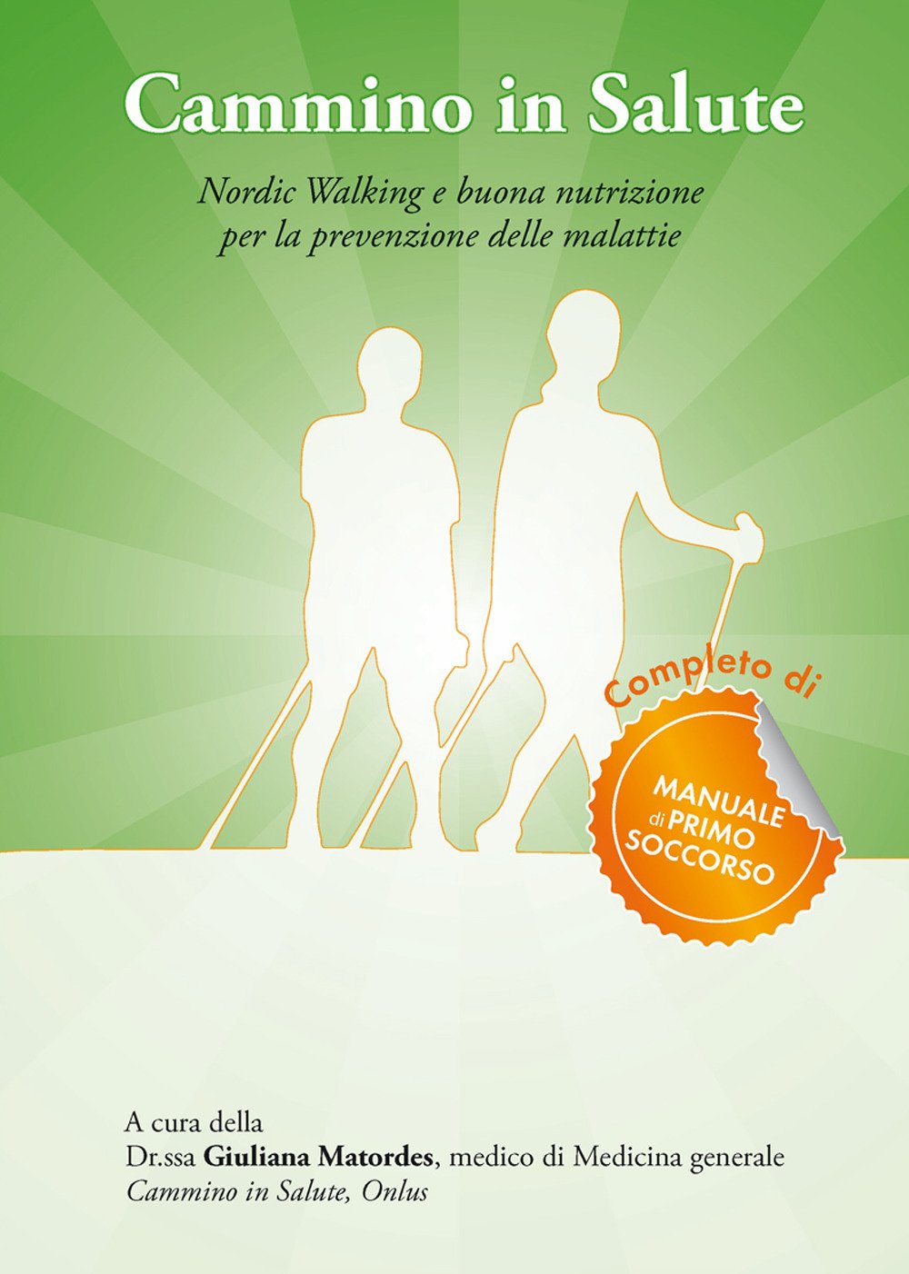 Cammino in salute. Nordic walking e buona nutrizione per la prevenzione delle malattie book
