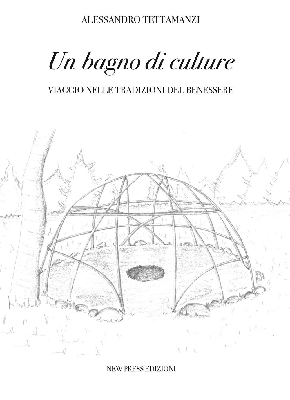 Un bagno di culture. Viaggio nelle tradizioni del benessere Books
