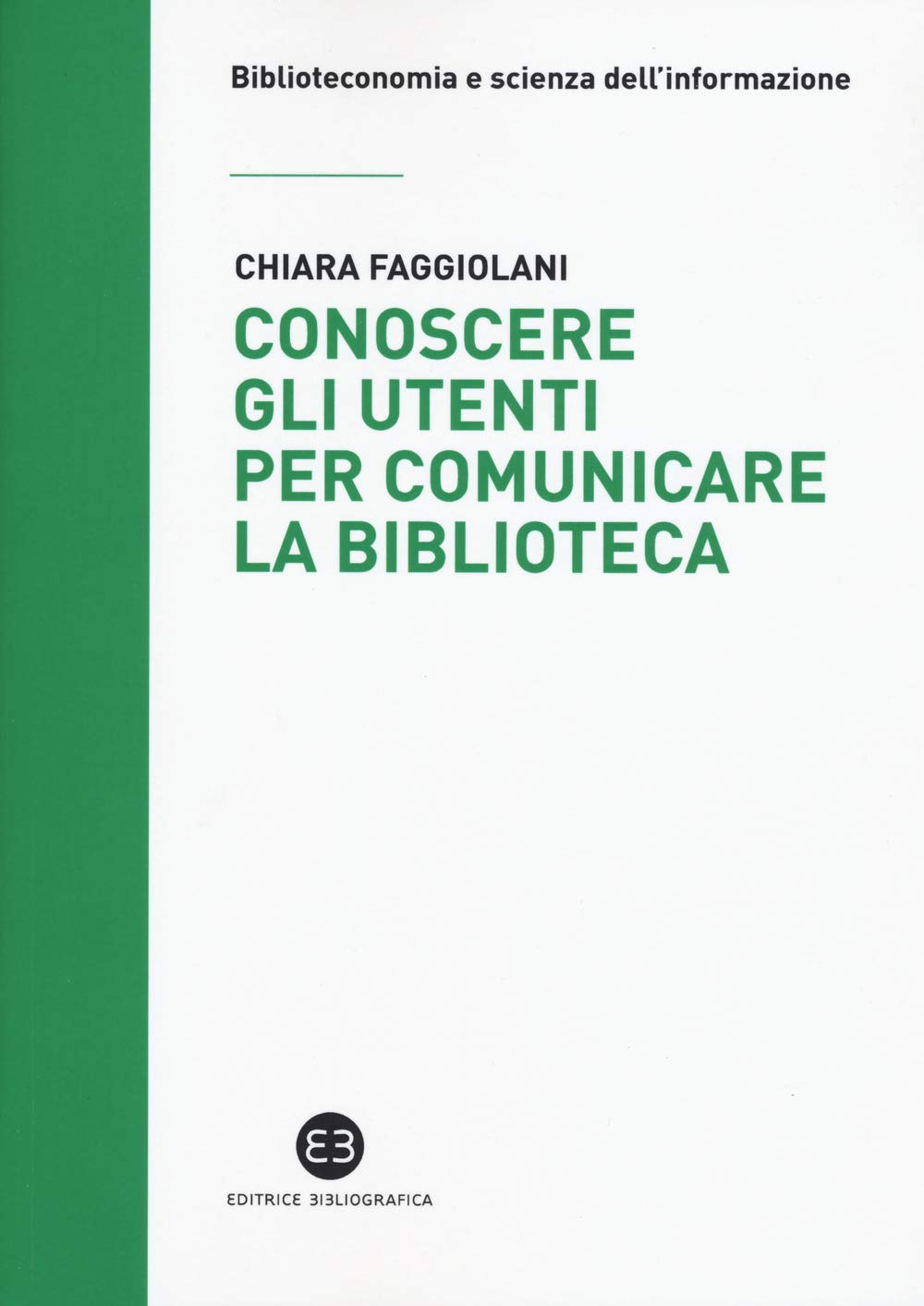 Chiara Faggiolani - Nuovi Metodi Di Valutazione Per La Biblioteca (1 BOOKS) Social Sciences