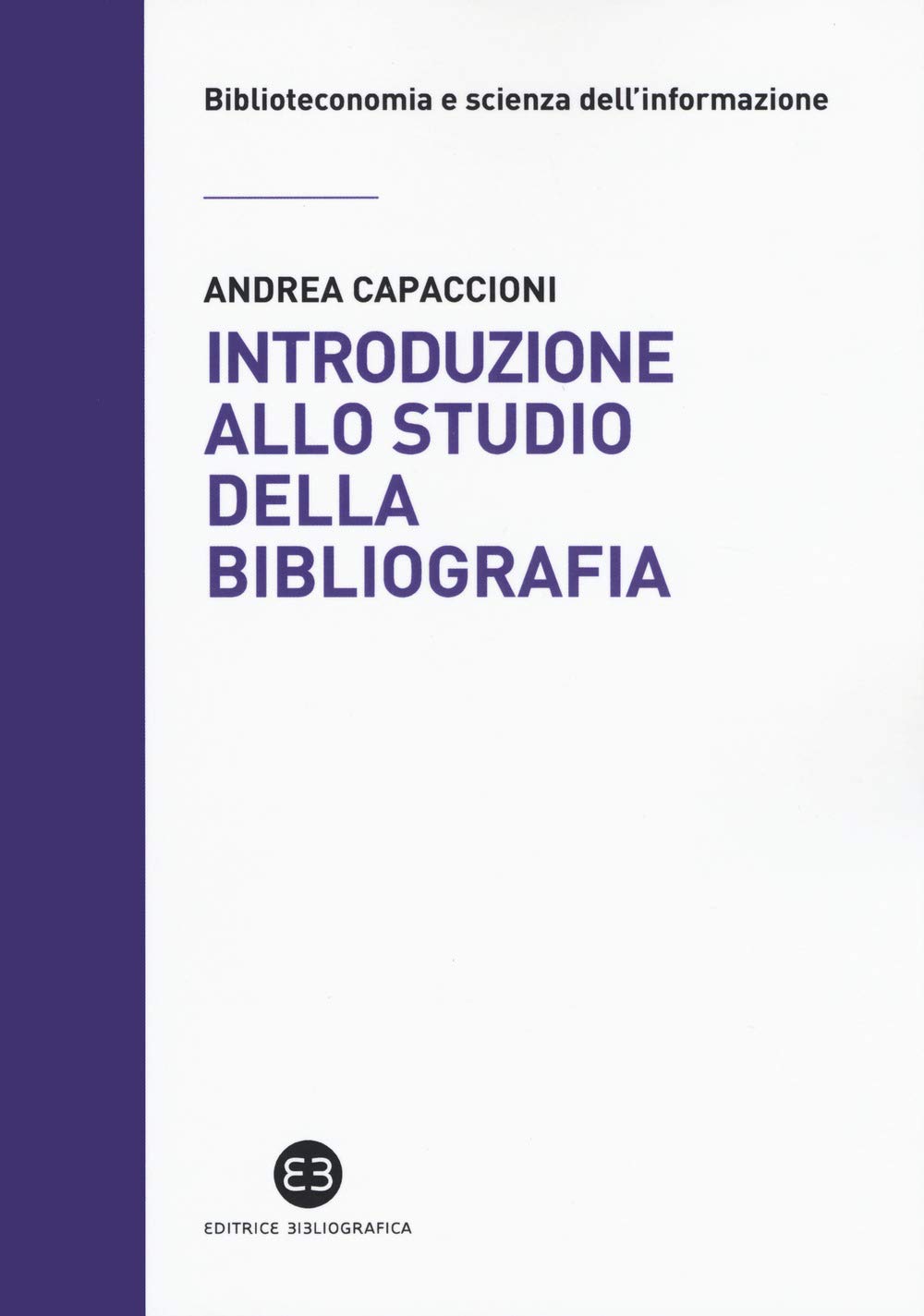 Introduzione allo studio della bibliografia (Biblioteconomia e scienza dell'informazione) Social Sciences