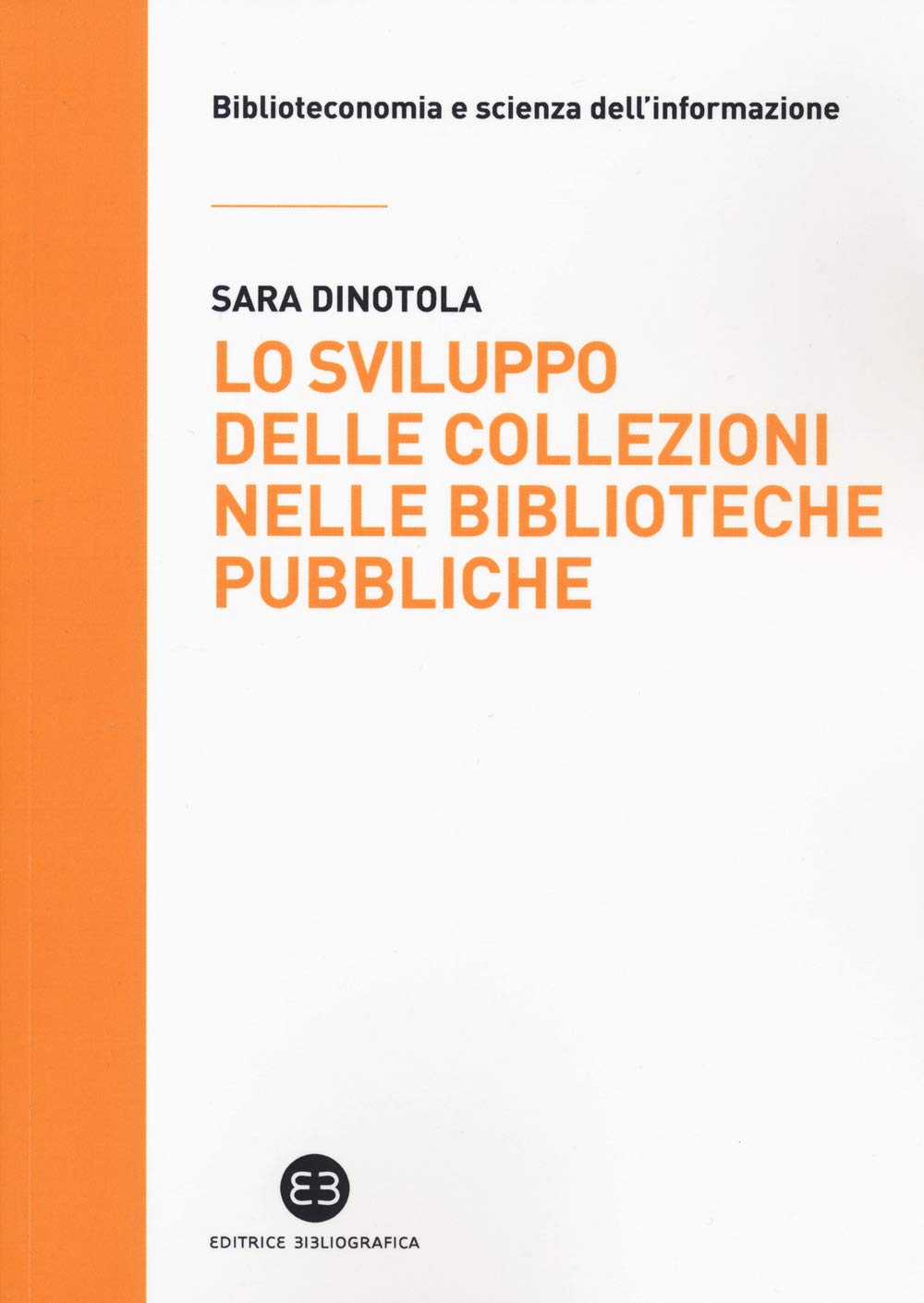 Lo sviluppo delle collezioni nelle biblioteche pubbliche book