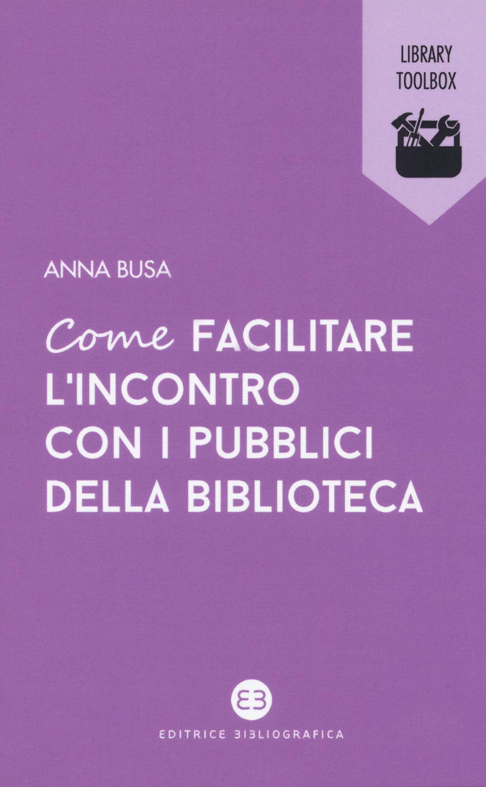 Come facilitare l'incontro con i pubblici della biblioteca book