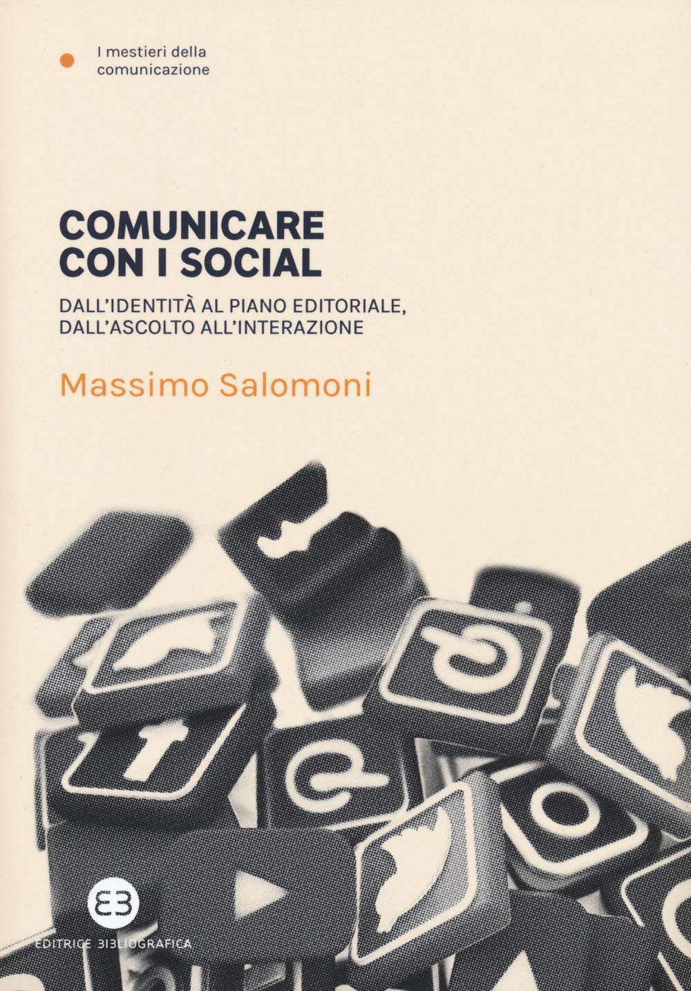 Comunicare con i social. Dall'identità al piano editoriale, dall'ascolto all'interazione book