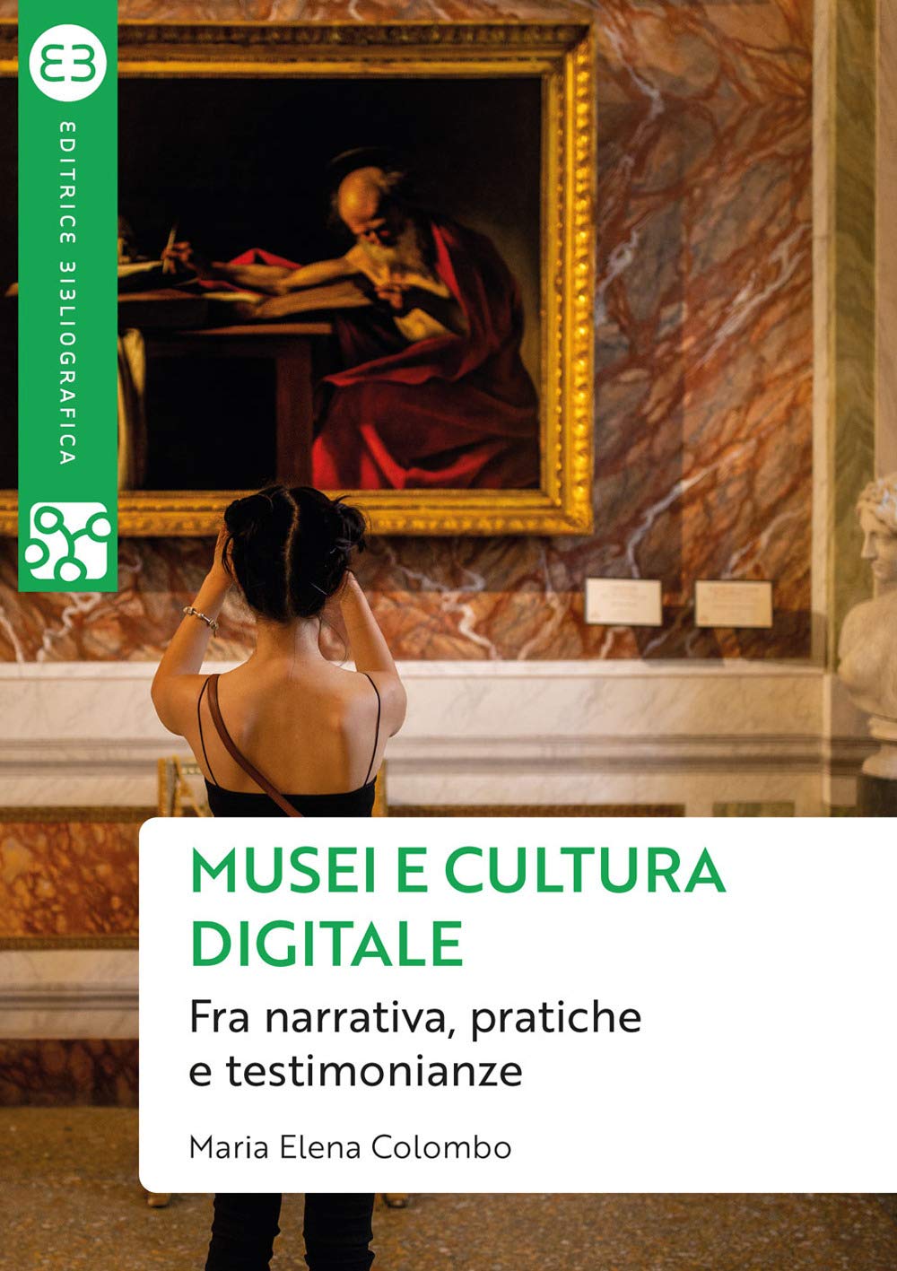 Musei e cultura digitale. Fra narrativa, pratiche e testimonianze (Geografie culturali) Social Sciences