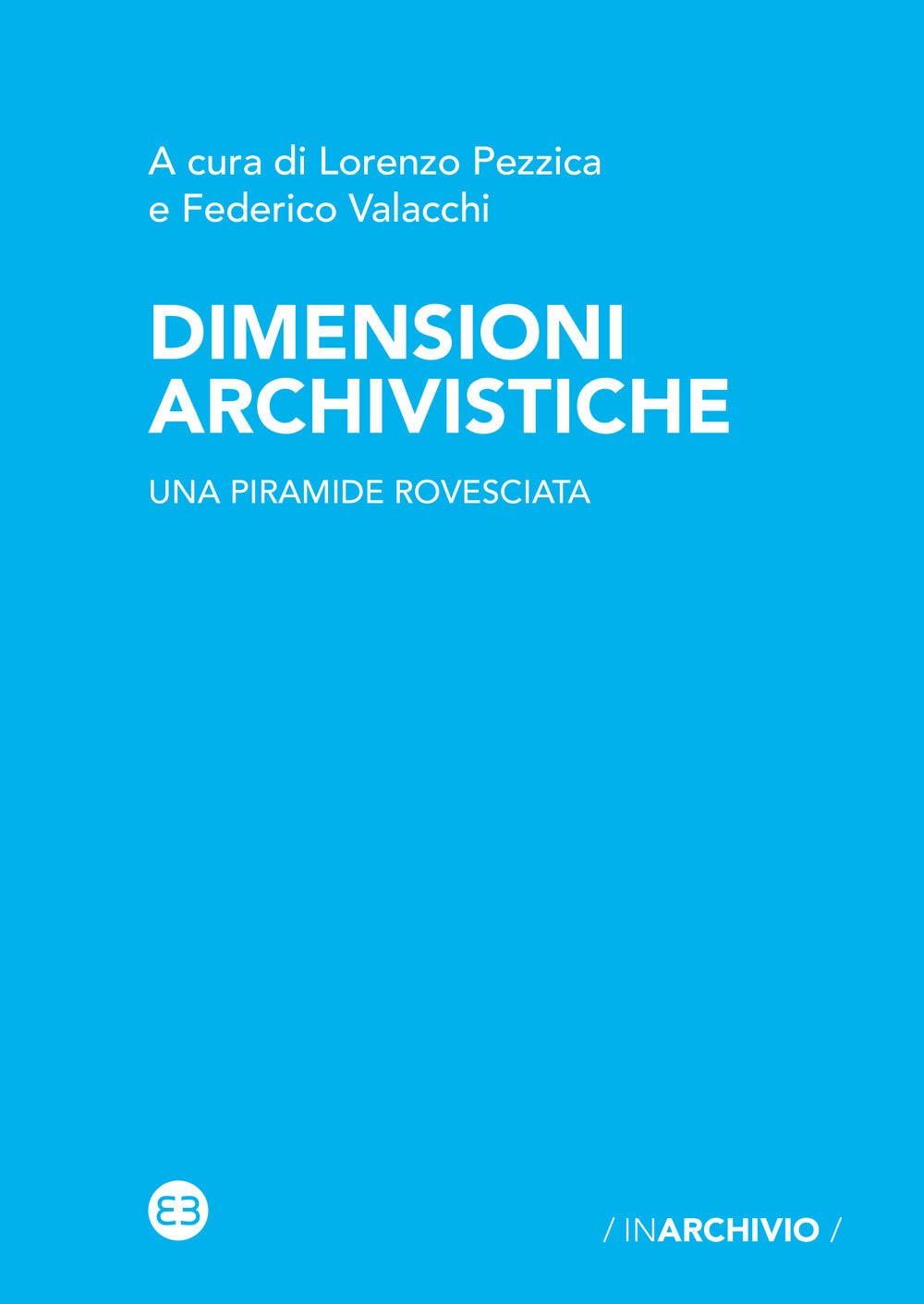 Dimensioni archivistiche. Una piramide rovesciata book