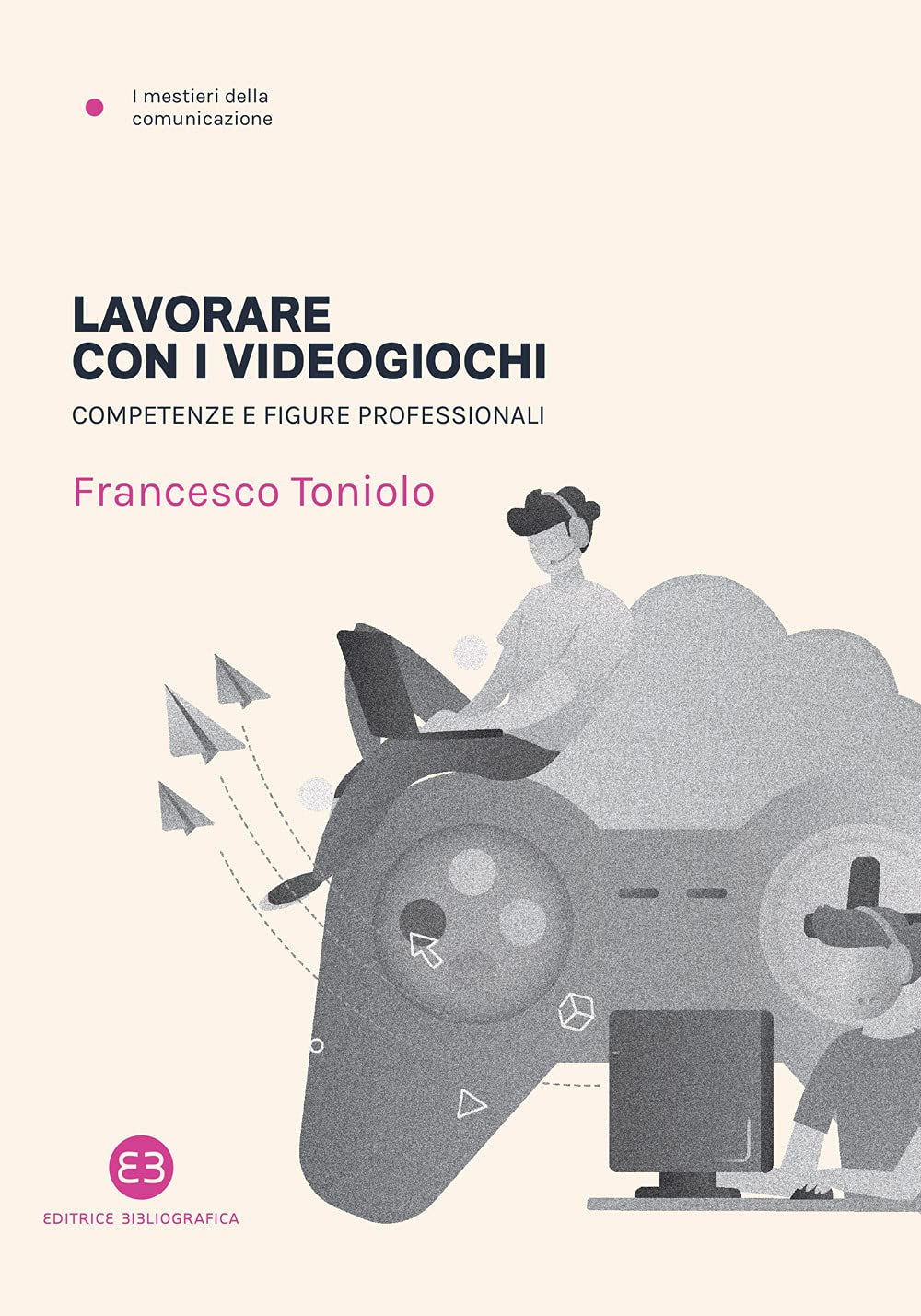Lavorare con i videogiochi. Competenze e figure professionali book