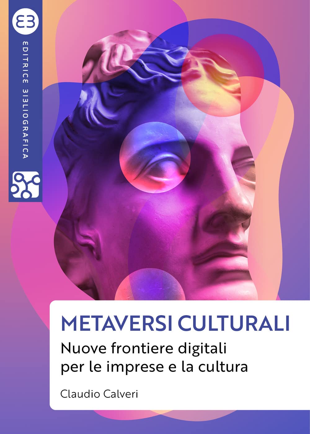 Metaversi culturali. Nuove frontiere digitali per le imprese e la cultura book