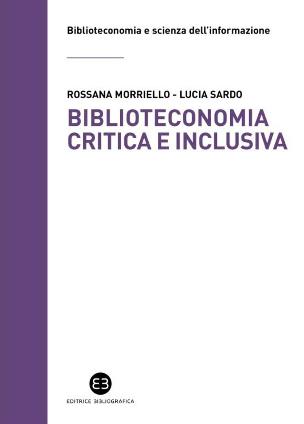 Biblioteconomia critica e inclusiva. Teorie, pratiche e prospettive book