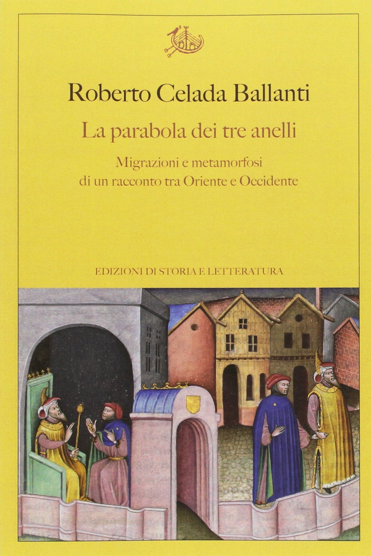 La parabola dei tre anelli. Migrazioni e metamorfosi di un racconto tra Oriente e Occidente book