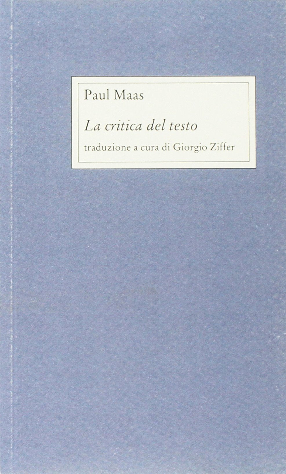 La critica del testo (Opere varie) Contemporary literature