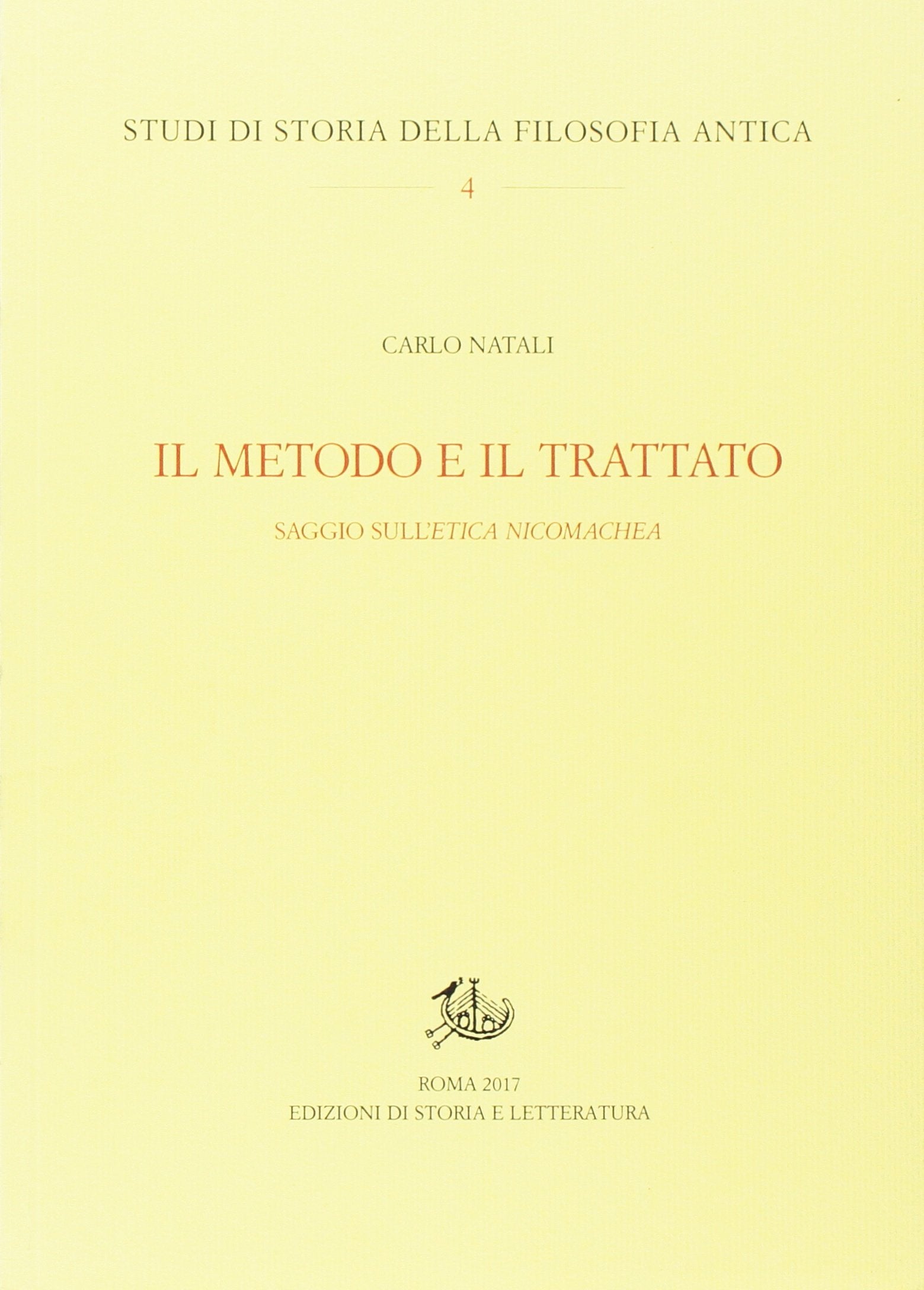 Il metodo e il trattato. Saggio sull'«Ethica Nicomachea» (Studi di storia della filosofia antica) Philosophy