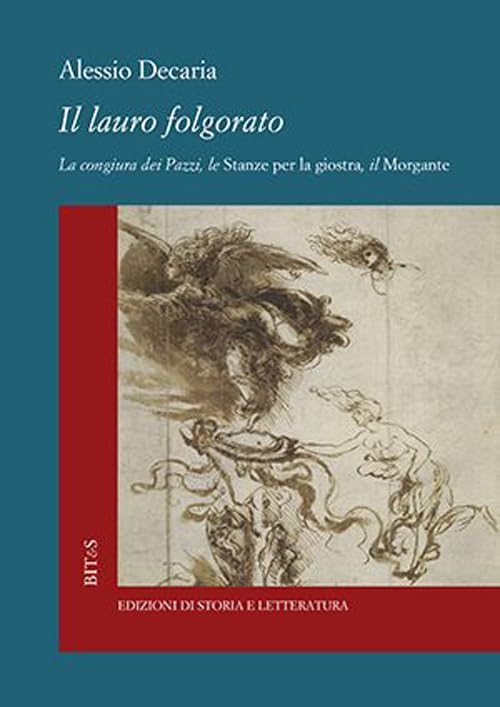 Il lauro folgorato. La Congiura dei Pazzi, le Stanze per la giostra, il Morgante book