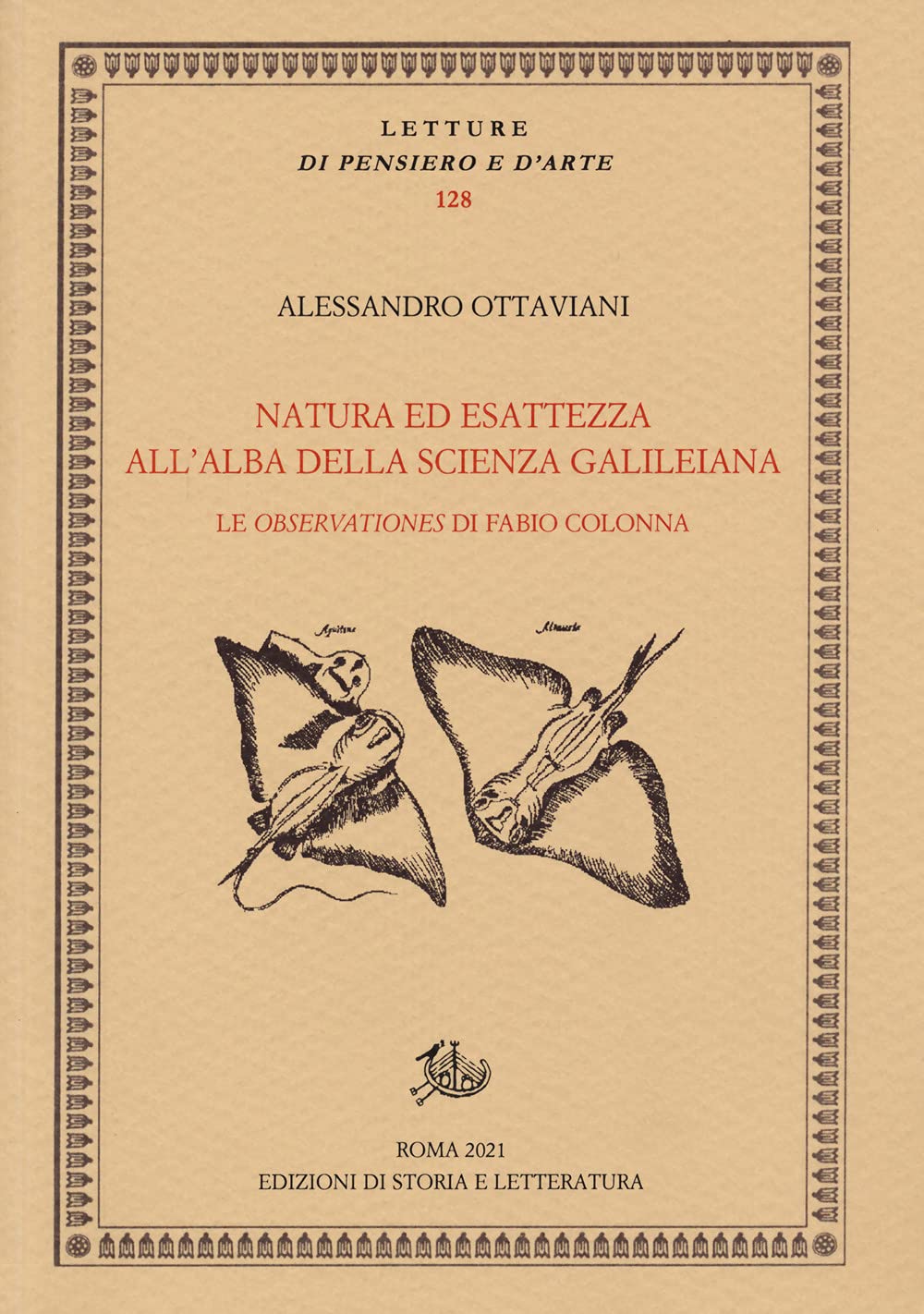 Natura ed esattezza all'alba della scienza galileiana. Le «Observationes» di Fabio Colonna (Letture di pensiero e d'arte) Business & Technology