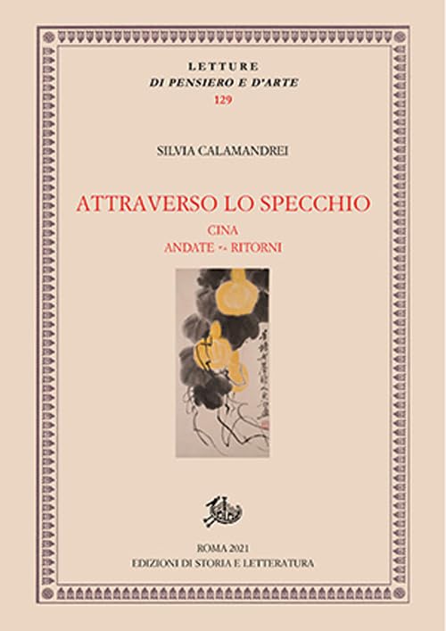 Attraverso lo specchio. Cina, andate - ritorni (Letture di pensiero e d'arte) Books