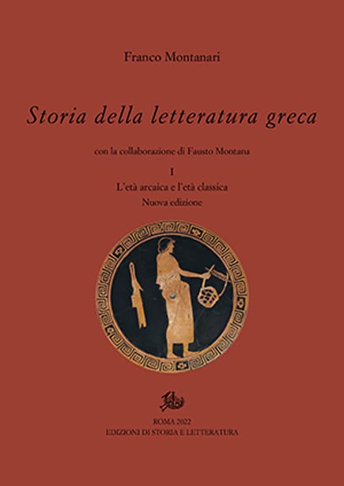 Storia della letteratura greca. Nuova ediz.. L' età arcaica e classica (Vol. 1) book