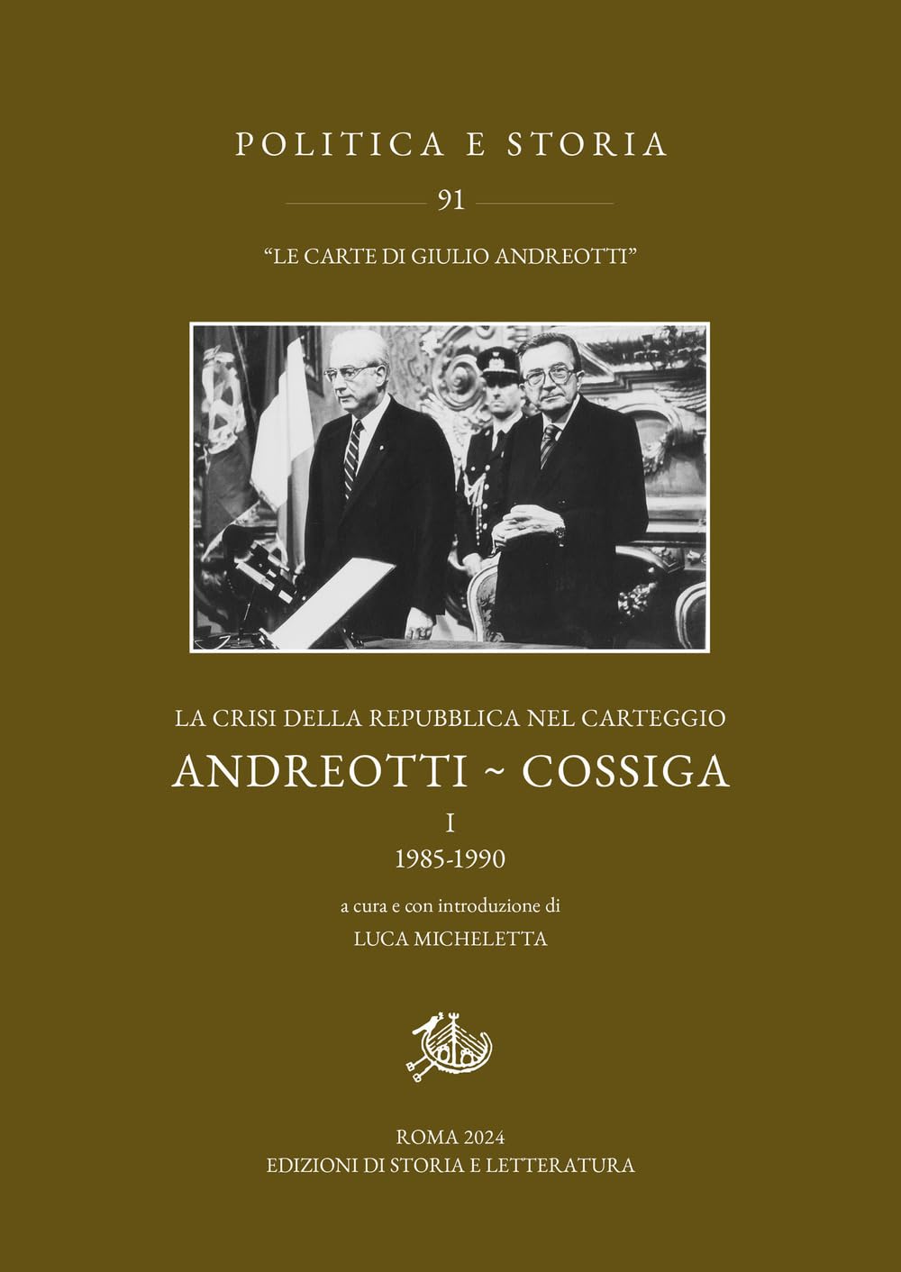 La crisi della Repubblica nel carteggio Andreotti-Cossiga. 1985-1990 (Vol. 1) (Politica e storia) Politics & Society